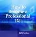 How to Become a Professional DJ