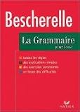 Le Nouveau Bescherelle. La grammaire pour tous: Dictionnaire de la grammaire francaise en 27 chapitres