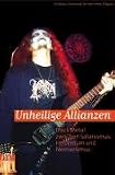 Unheilige Allianzen: Black Metal zwischen Satanismus, Heidentum und Neonazismus - Christian Dornbusch