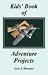 Image of Kids' Book of Adventure Projects