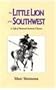 Little Lion Of Southwest: A Life Of Manuel Antonio Chaves