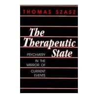 The Therapeutic State: Psychiatry in the Mirror of Current Events