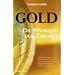 Gold: Die h�rteste W�hrung der Welt: Die W�hrung der Zukunft