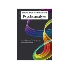 Psychoanalyse. Eine Einf�hrung in die Psychologie unbewusster Prozesse