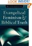 Evangelical Feminism and Biblical Truth: An Analysis of More Than 100 Disputed Questions