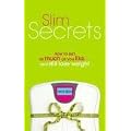 Slim Secrets: How to eat as much as you like and still lose weight
