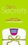 Slim Secrets: How to eat as much as you like and still lose weight