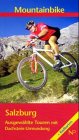  : Mountainbike Salzburg: 60 ausgew&auml;hlte Touren mit Dachsteinumrundung