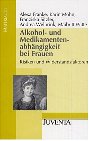 Alkohol- und Medikamentenabhängigkeit bei Frauen. Risiken und Widerstandfaktoren. Alkohol- und Medikamentenabhängigkeit bei Frauen. Risiken und Widerstandfaktoren.