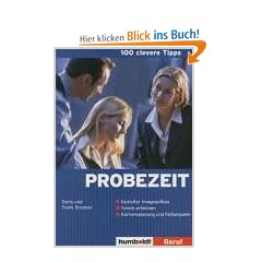 100 clevere Tipps: Probezeit: Gezielter Imageaufbau.Trends erkennen. Karriereplanung und Fallbeispiele