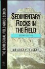 Sedimentary Rocks in the Field, 2nd Edition (Geological Field Guide)