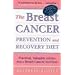 The Breast Cancer Prevention and Recovery Diet
