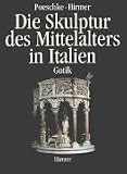 Die Skulptur des Mittelalters in Italien: Gotik (German Edition)