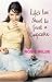Life's Too Short to Frost a Cupcake (Paperback) by Rosie Wilde