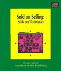 Sold on Selling: Skills & Techniques (How-to Book Series))