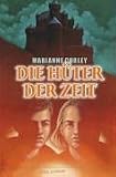Die H&uuml;ter der Zeit - Marianne Curley, Petra Hrabak