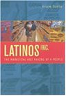 Latinos, Inc.: The Marketing and Making of a People 画像