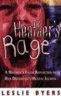 Heather's Rage: A Mother's Faith Reflected in Her Daughter's Mental Illness