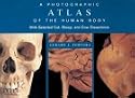 A Photographic Atlas of the Human Body: With Selected Cat, Sheep and Cow Dissections