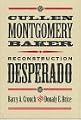 Cullen Montgomery Baker, Reconstruction Desperado