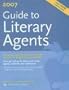 2007 Guide to Literary Agents