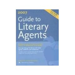 Guide to Literary Agents 2007: The Top Resource for Writers Seeking Professional Representation
