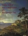 Fr&uuml;he Villen und Landh&auml;user am Starnberger See: Zur Erinnerung an eine Kulturlandschaft