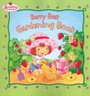Berry Best Gardening Book (Strawberry Shortcake): Strawberry Shortcake: