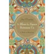 To Bless the Space Between Us: A Book of Blessings