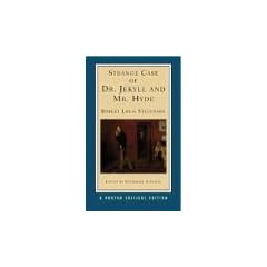 Strange Case of Dr. Jekyll and Mr. Hyde: An Authoritative Text, Backgrounds and Contexts, Performance Adaptations, Criticism (Norton Critical Editions)