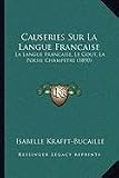 Causeries Sur La Langue Francaise: La Langue Francaise, Le Gout, La Poesie Champetre (1890) Isabelle Bucaille