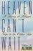 Heaven Can't Wait: A Survey of Alleged Trips to the Other Side