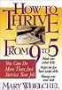 How to Thrive from 9 to 5: You Can Do More Than Just Survive on Your Job