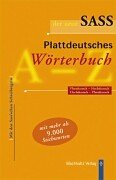 Der neue Sass. Plattdeutsches Wörterbuch: Plattdeutsch-Hochdeutsch. Hochdeutsch-Plattdeutsch. Mit den Saß'schen Schreibregeln. Mit mehr als 9.000 Stichworten