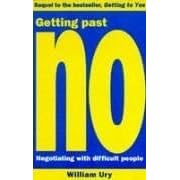 Getting Past No: Negotiating with Difficult People