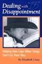 Dealing With Disappointment: Helping Kids Cope When Things Don't Go Their Way