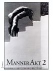 Manner Akt 2 / The Male Nude, Vol. 2