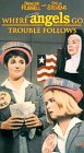 Where Angels Go Trouble Follows [VHS]