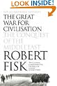 Great War for Civilisation, The: The Conquest of the Middle East