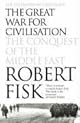 The Great War for Civilisation: The Conquest of the Middle East