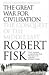The Great War for Civilisation: The Conquest of the Middle East
