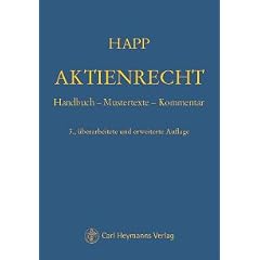 Aktienrecht: Handbuch - Mustertexte - Kommentar