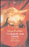 Verdammt zum Gl�ck. Der Fluch der Moderne. Ein Essay - Pascal Bruckner