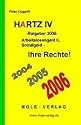 Hartz IV Ratgeber 2006. Arbeitslosengeld II, Sozialgeld - Ihre Rechte!