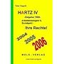 Hartz IV Ratgeber 2006. Arbeitslosengeld II, Sozialgeld - Ihre Rechte!