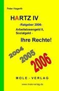 Hartz IV Ratgeber 2006. Arbeitslosengeld II, Sozialgeld - Ihre Rechte! Hartz IV Ratgeber 2006. Arbeitslosengeld II, Sozialgeld - Ihre Rechte!