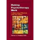 Making Psychotherapy Work: Collaborating Effectively with Your Patient