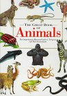 The Great Book of Animals: The Comprehensive Illustrated Guide to 750 Species and Their Environments