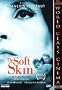 The Soft Skin