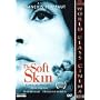 The Soft Skin